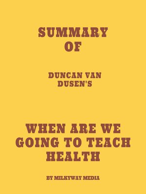 cover image of Summary of Duncan Van Dusen's When Are We Going to Teach Health